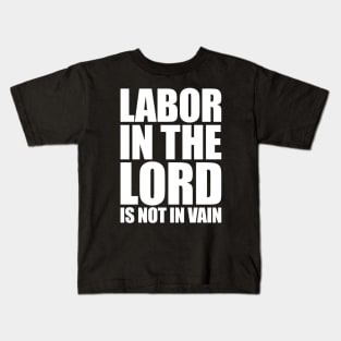 Labor In The Lord Kids T-Shirt